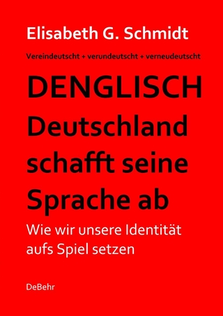 Denglisch - Deutschland schafft seine Sprache ab