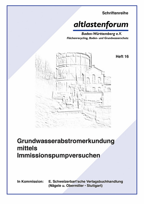 Grundwasserabstromerkundung mittels Immissionspumpversuchen - 