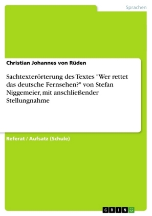 Sachtexter&Atilde;&para;rterung des Textes "Wer rettet das deutsche Fernsehen?" - Christian Johannes von R&Atilde;&frac14;den