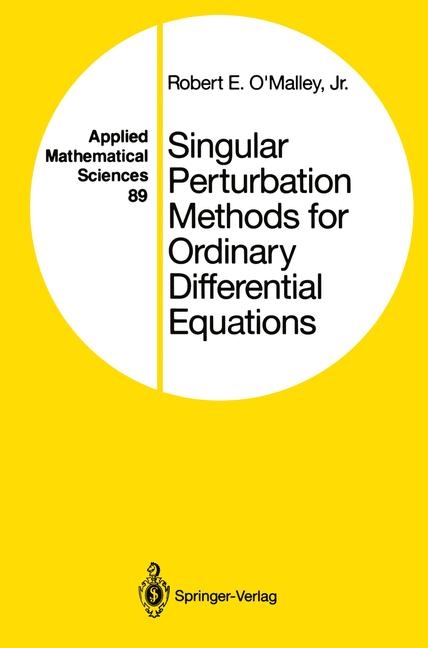 Singular Perturbation Methods for Ordinary Differential Equations - Jr. O'Malley Robert E.
