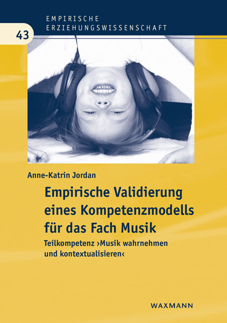 Empirische Validierung eines Kompetenzmodells f&uuml;r das Fach Musik - Anne-Katrin Jordan