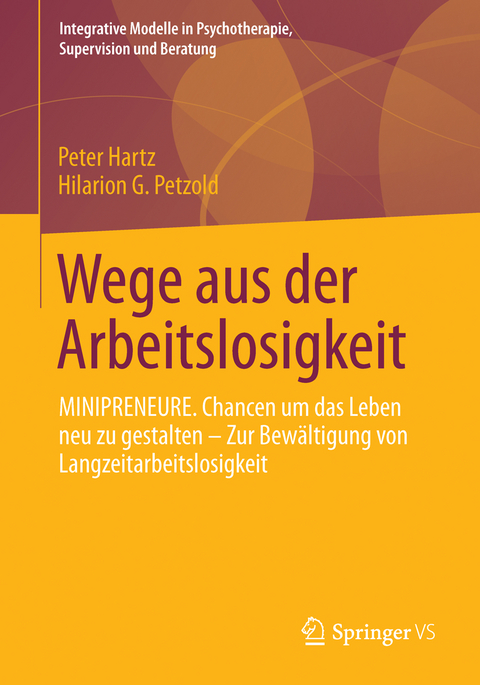 Wege aus der Arbeitslosigkeit - Peter Hartz, Hilarion G. Petzold