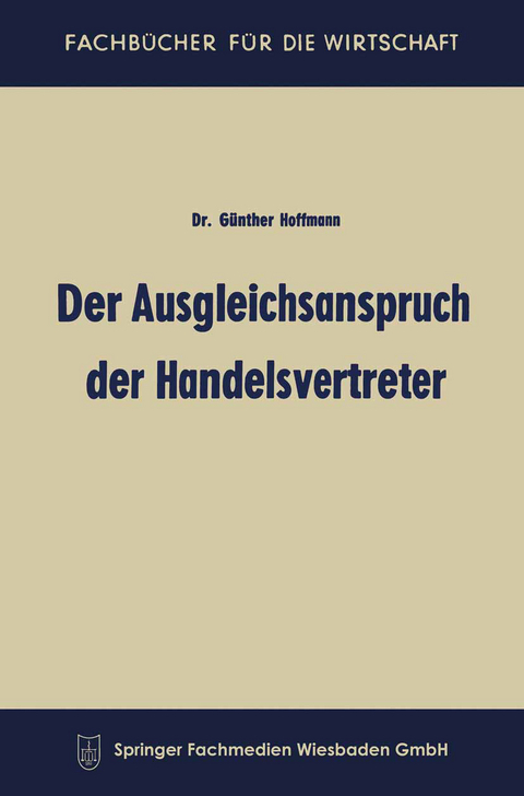 Der Ausgleichsanspruch der Handelsvertreter - G&uuml;nther Hoffmann
