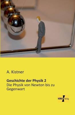 Geschichte der Physik 2 - Adolf Kistner