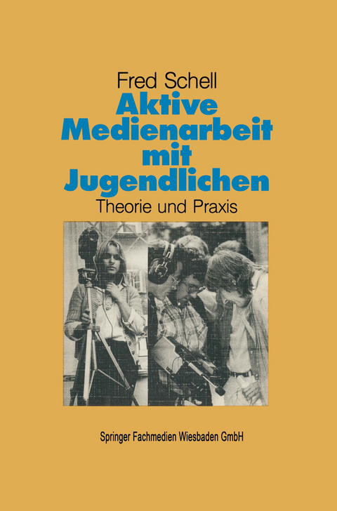Aktive Medienarbeit mit Jugendlichen - Fred Schell