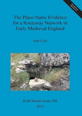 The Place-Name Evidence for a Routeway Network in Early Medieval England