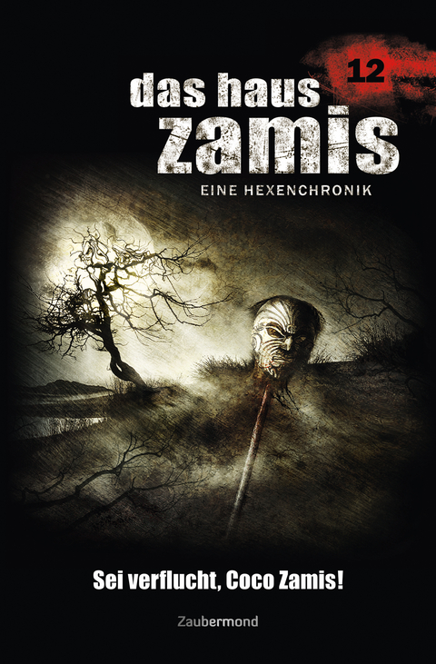 Das Haus Zamis 12 &ndash; Sei verflucht, Coco Zamis! - Uwe Voehl, Christian Montillon