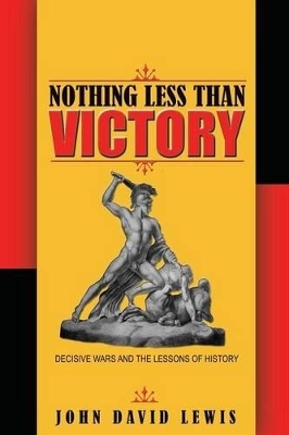 Nothing Less than Victory - John David Lewis