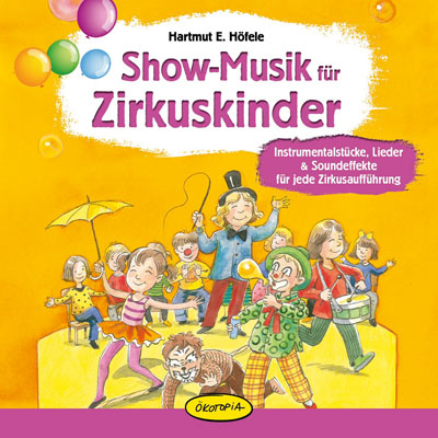 Show-Musik f&uuml;r Zirkuskinder