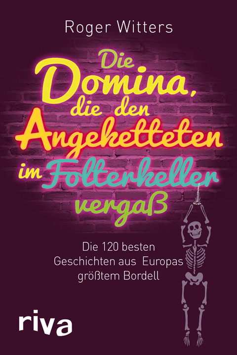 Die Domina, die den Angeketteten im Folterkeller verga&szlig; - Roger Witters