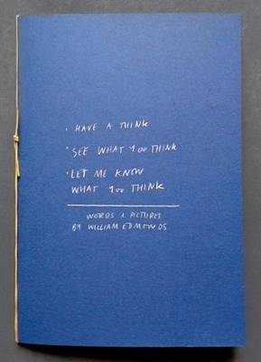 Have a think, See what you think, Let me know what you think