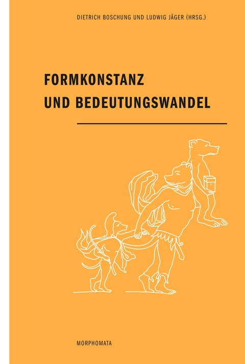 Formkonstanz und Bedeutungswandel - 