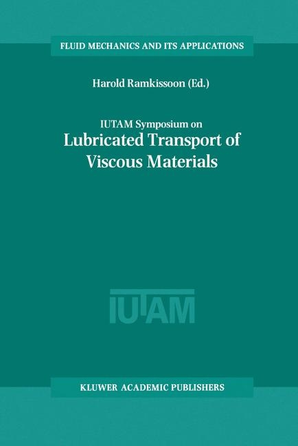 IUTAM Symposium on Lubricated Transport of Viscous Materials - 