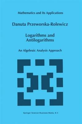 Logarithms and Antilogarithms -  D. Przeworska-Rolewicz