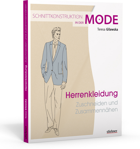 Schnittkonstruktion in der Mode: Herrenkleidung - Teresa Gilewska
