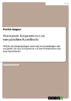 Horizontale Kooperationen im europ&auml;ischen Kartellrecht - Patrick Gageur