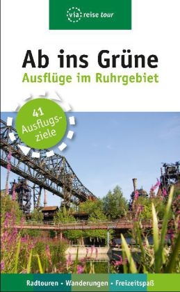 Ab ins Gr&uuml;ne &ndash; Ausfl&uuml;ge im Ruhrgebiet - Michael Moll