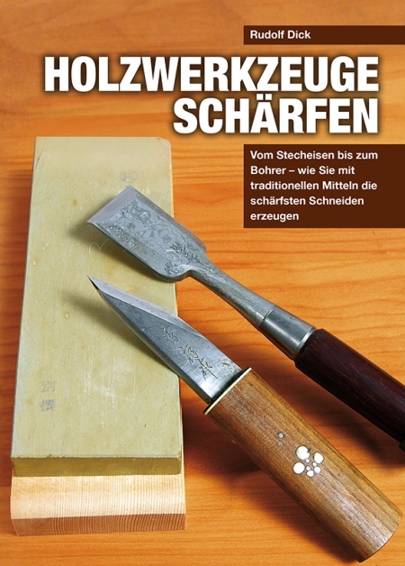 Holzwerkzeuge schärfen - Rudolf Dick