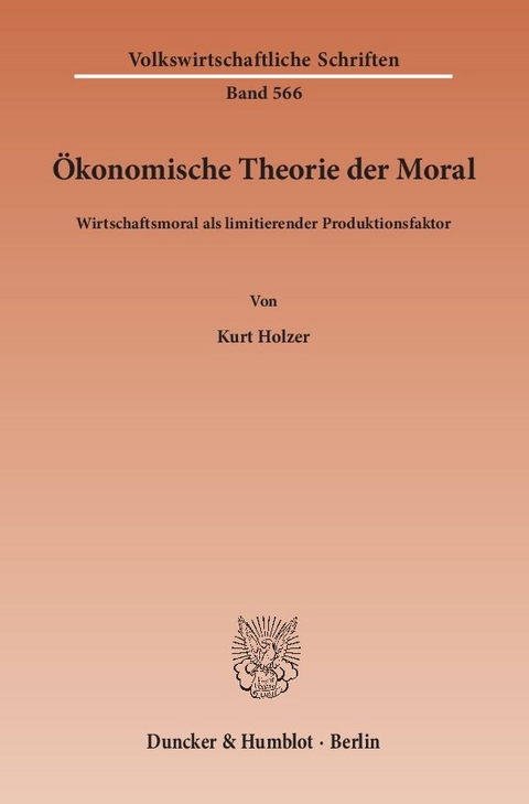 &Ouml;konomische Theorie der Moral. - Kurt Holzer