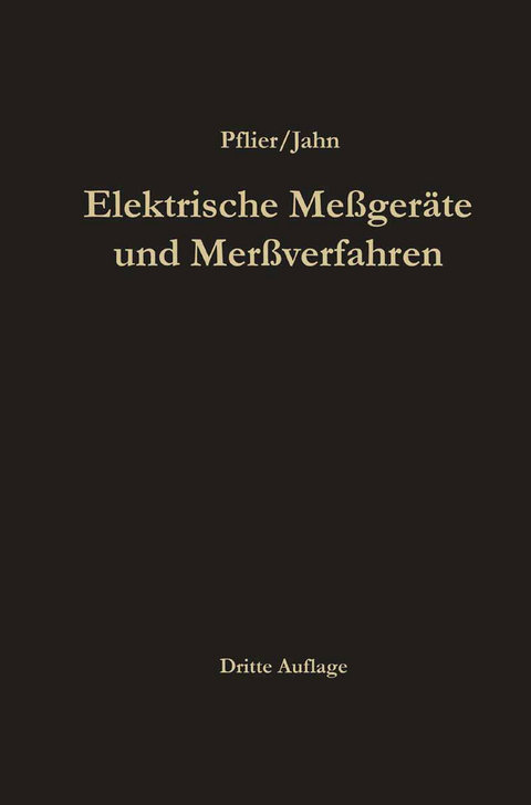 Elektrische Me&szlig;ger&auml;te und Me&szlig;verfahren - Paul M. Pflier, Hans Jahn