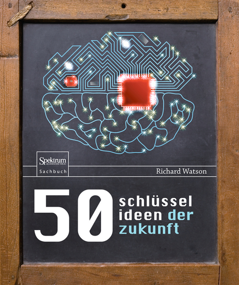 50 Schl&uuml;sselideen der Zukunft - Richard Watson