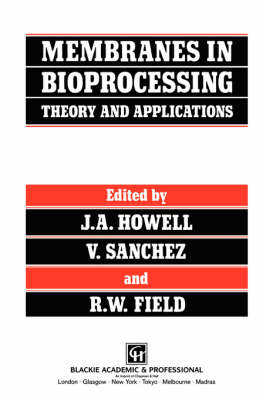 Membranes in Bioprocessing: Theory and Applications - 