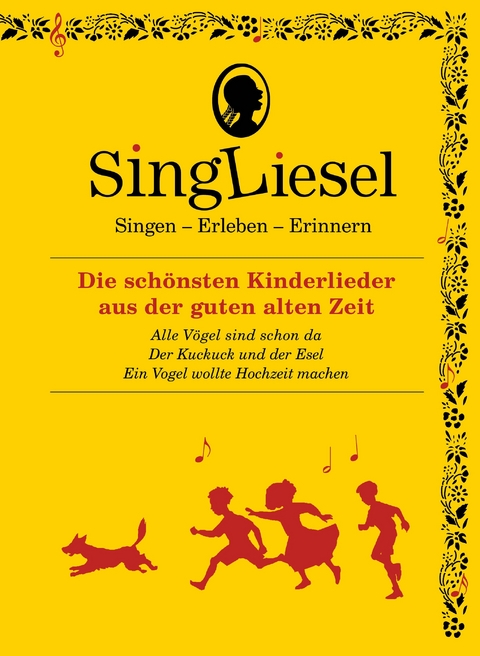 Die sch&ouml;nsten Kinderlieder aus der guten alten Zeit. Das Soundbuch mit Musik zum Anh&ouml;ren und Mitsingen f&uuml;r Senioren mit Demenz.