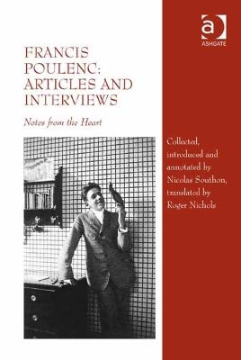 Francis Poulenc: Articles and Interviews - Nicolas Southon, Roger Nichols