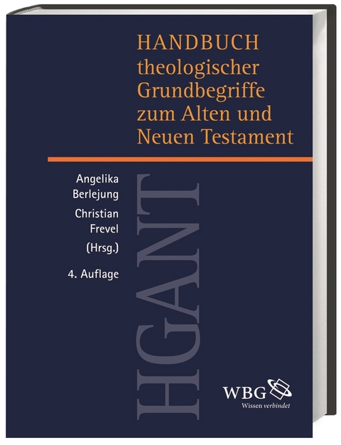 Handbuch theologischer Grundbegriffe aus dem alten und neuen Testament - Thomas Kr&uuml;ger, Joachim K&uuml;gler, Klaus Scholtissek, Annette Merz, Reinhard G. Kratz, Bernd Janowski, Rainer Kampling, Hubert Frankem&ouml;lle, Klaus Neumann, J&uuml;rgen K. Zangenberg, Thomas Hieke, Jan Dietrich, Angelika Berlejung, Christian Frevel