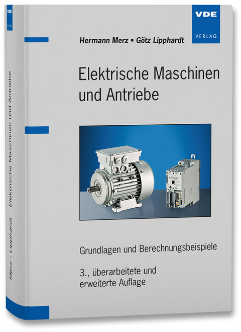 Elektrische Maschinen und Antriebe - Hermann Merz, G&ouml;tz Lipphardt