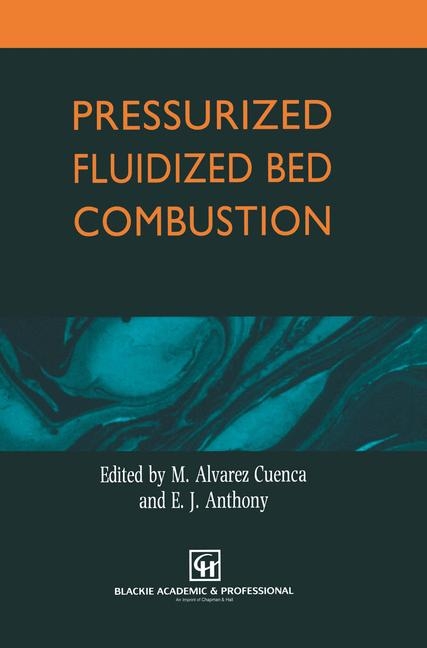 Pressurized Fluidized Bed Combustion -  M. Alvarez Cuenca,  E.J. Anthony