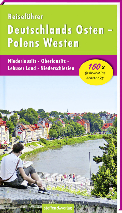 Reisef&uuml;hrer Deutschlands Osten - Polens Westen: Niederlausitz - Oberlausitz - Lebuser Land - Niederschlesien - Christine Stelzer
