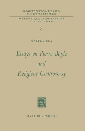 Essays on Pierre Bayle and Religious Controversy -  Walter Rex