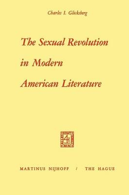Sexual Revolution in Modern American Literature -  I. Glicksberg