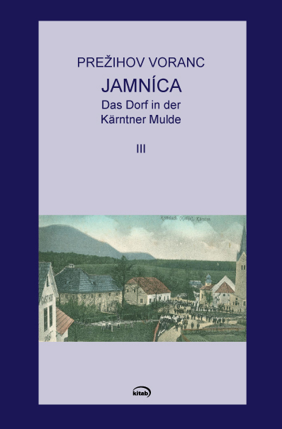 Jamnica. Das Dorf in der K&auml;rntner Mulde - Prežihov Voranc