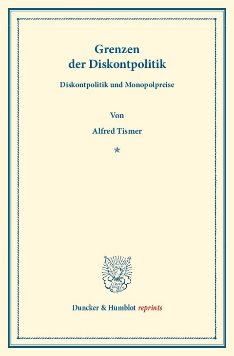 Grenzen der Diskontpolitik. - Alfred Tismer