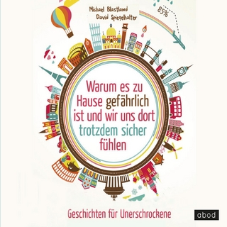Warum es zu Hause gefährlich ist und wir uns dort trotzdem sicher fühlen