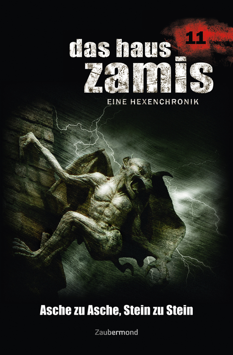 Das Haus Zamis 11 &ndash; Asche zu Asche, Stein zu Stein - Ernst Vlcek, Uwe Voehl, Peter Morlar