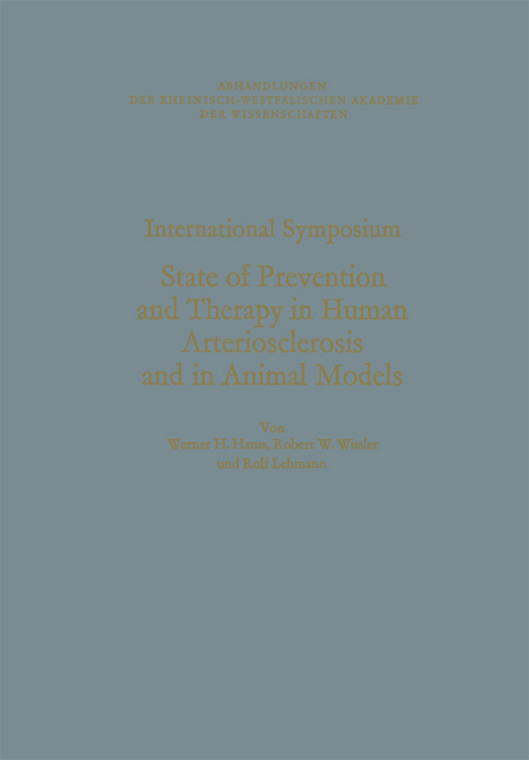 International Symposium: State of Prevention and Therapy in Human Arteriosclerosis and in Animal Models - Werner H. Hauss