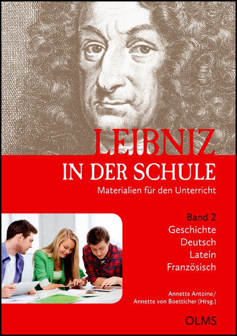 Leibniz in der Schule. Materialien f&uuml;r den Unterricht. Band 2: Geschichte / Deutsch / Latein / Franz&ouml;sisch - 