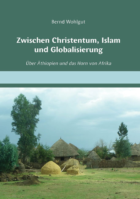 Zwischen Christentum, Islam und Globalisierung - Bernd Wohlgut