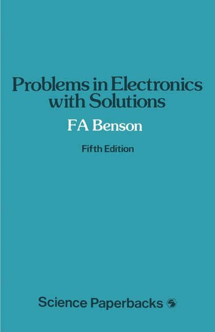 Problems in Electronics with Solutions -  F. A. Benson