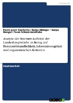 Analyse der Internet-Auftritte der LandeshauptstÃ¤dte in Bezug auf Benutzerfreundlichkeit, Informationsgehalt und ergonomischen Kriterien