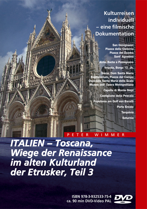 ITALIEN &ndash; Toscana, Wiege der Renaissance im alten Kulturland der Etrusker, Teil 3 - Peter Wimmer