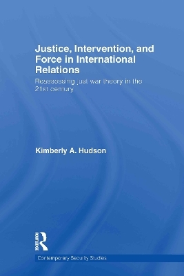 Justice, Intervention, and Force in International Relations - Kimberly A. Hudson
