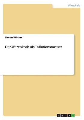 Der Warenkorb als Inflationsmesser - Simon Winzer