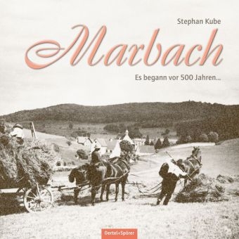 Marbach &ndash; Es begann vor 500 Jahren ... - Stephan Kube