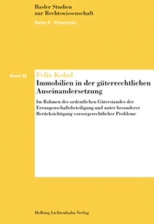 Immobilien in der g&uuml;terrechtlichen Auseinandersetzung - Felix Kobel