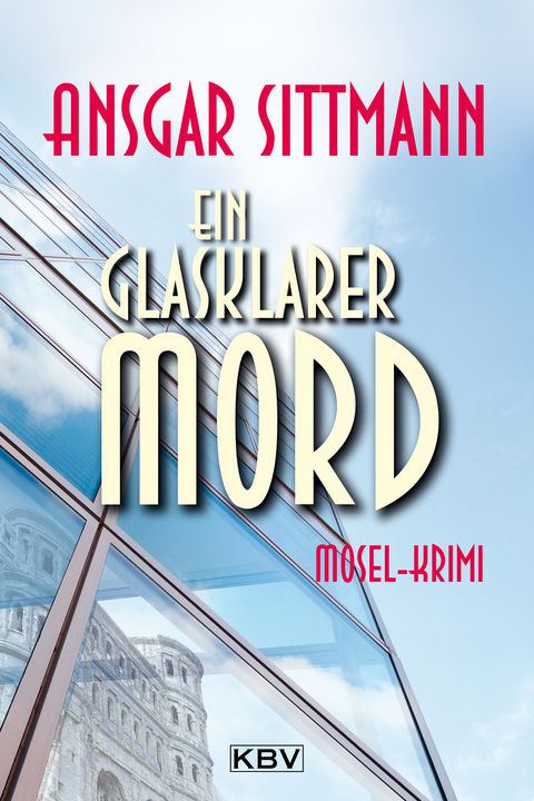 Ein glasklarer Mord - Ansgar Sittmann