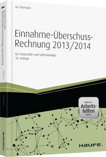 Einnahme-&Uuml;berschussrechnung 2013/2014 - inkl. Arbeitshilfen online - Iris Thomsen